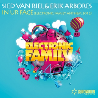 IN UR FACE, LE NOUVEL HYMNE BY SIED VAN RIEL ET ERIK ARBORES - In Ur Face, le nouvel hymne by Sied Van Riel & Erik Arbores

	 

	L'hymne officiel de l'Electronic Family Festival, qui aura ...