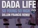 Dillon Francis se frotte à So Young So High ... - Suite &agrave; la sortie de So Young So ...