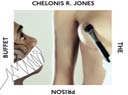 Chelonis R. Jones - The Prison Buffet - 
	