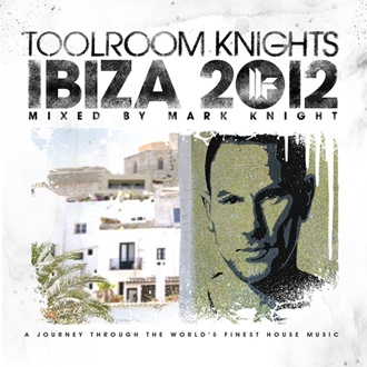 TOOLROOM KNIGHTS IBIZA 2012 MIXED BY MARK KNIGHT - Toolroom Knights Ibiza 2012 Mixed By Mark Knight

Actuellement à la tête des Toolroom Knights, pour la deuxième année en ...