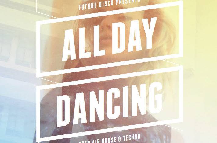  Future Disco presents “All Day Dancing”